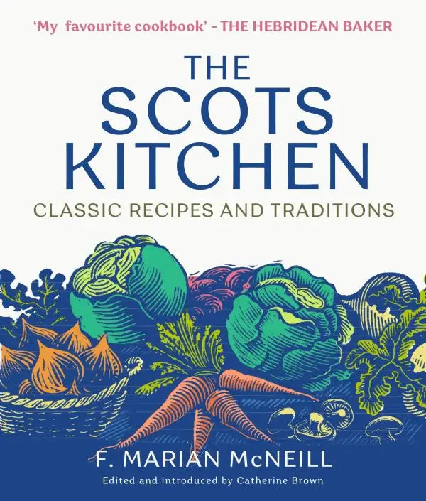 The Scots Kitchen by F. Marian McNeill